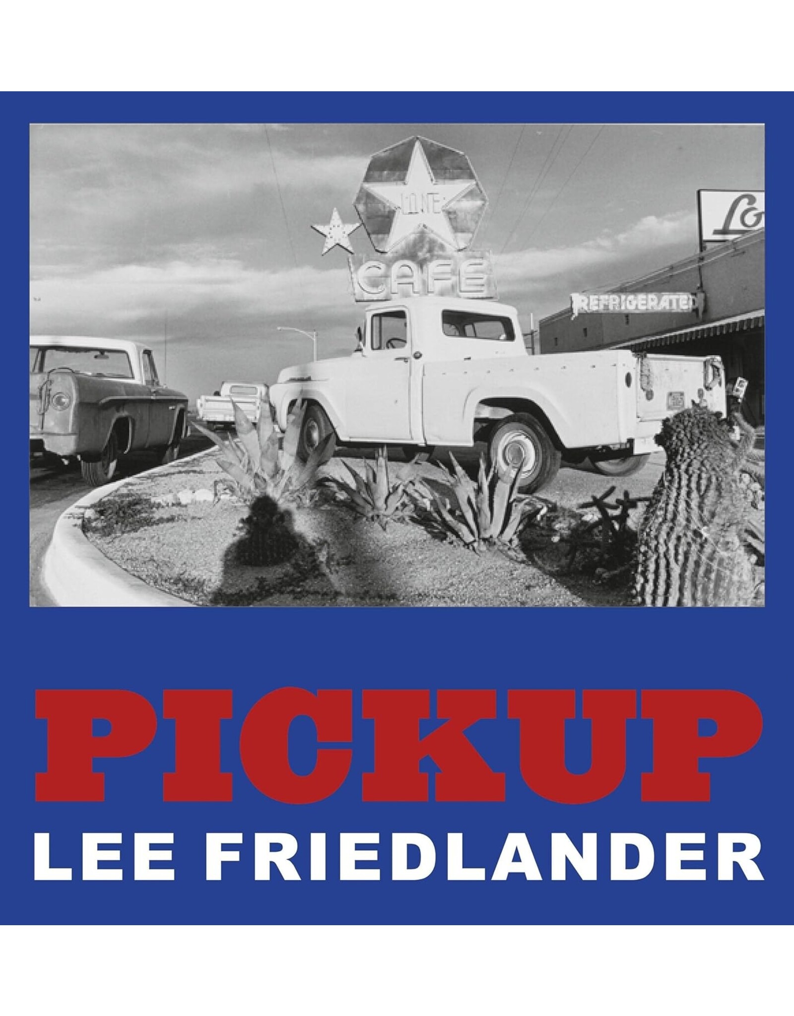 Lee Friedlander: Pickup