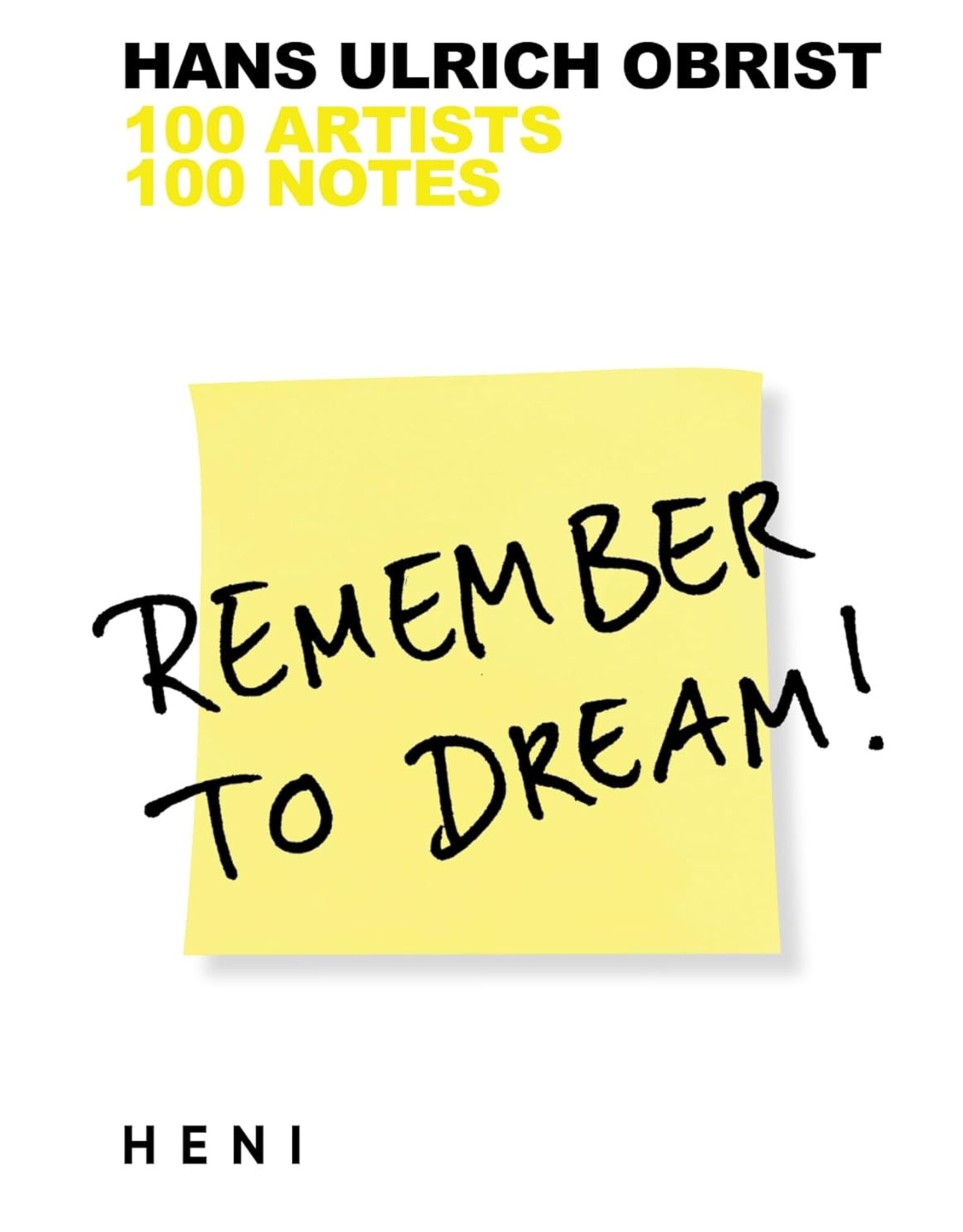 Remember to Dream!: 100 Artists, 100 Notes