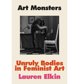 Art Monsters: Unruly Bodies in Feminist Art