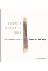 William Henry Fox Talbot: The Forms of Nameless Things