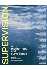 Sophie Hamacher, Jessica Hankey: Supervision: On Motherhood and Surveillance