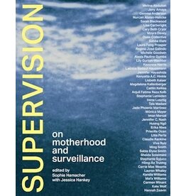Sophie Hamacher, Jessica Hankey: Supervision: On Motherhood and Surveillance