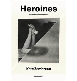 Kate Zambreno: Heroines, New Edition