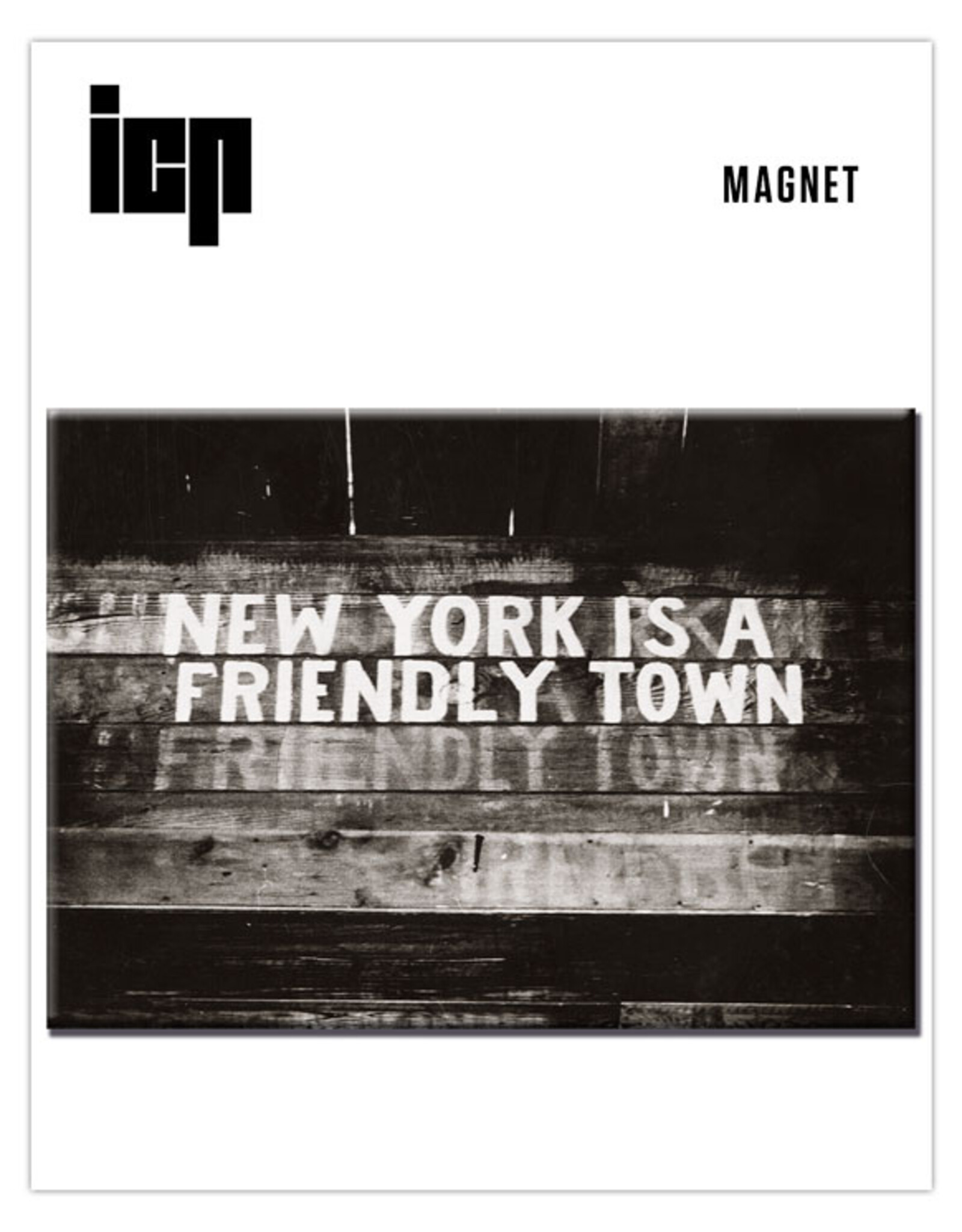 Weegee Magnet, New York Is a Friendly Town