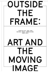 Outside the Frame: Art and the Moving Image