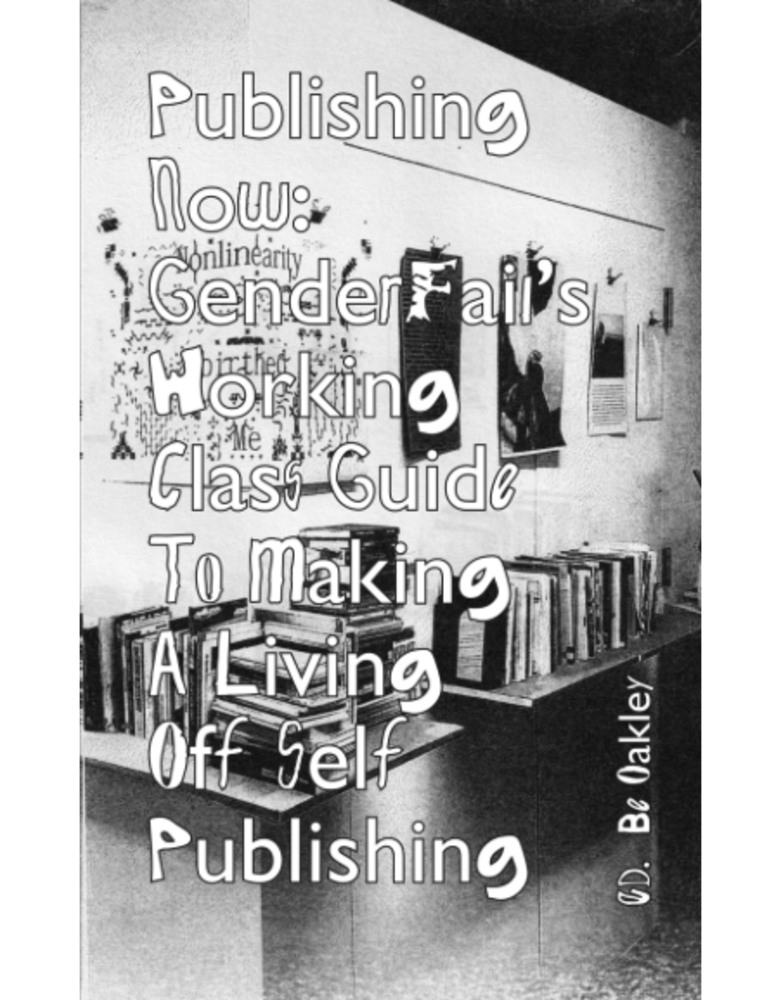 Publishing Now: GenderFail’s working class guide to making a living off self publishing
