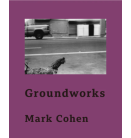 Mark Cohen: Groundworks