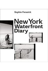 Sophie Fenwick: New York Waterfront Diary