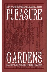 Skye Arundhati Thomas: Pleasure Gardens