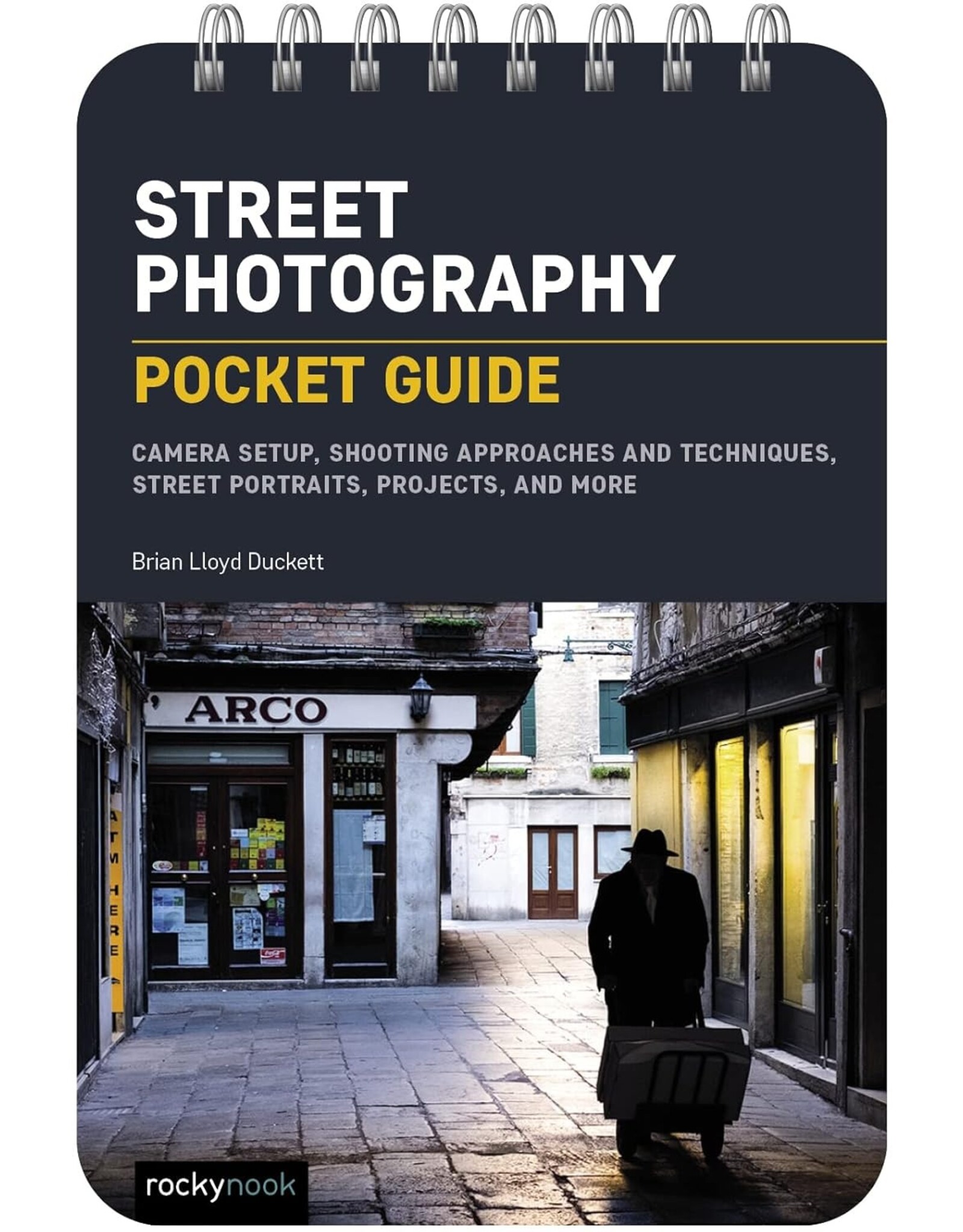 Rocky Nook Brian Duckett: Street Photography: Pocket Guide