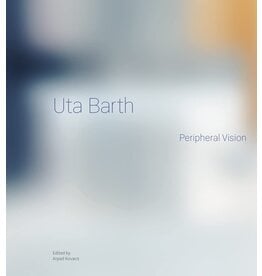 Uta Barth: Peripheral Vision