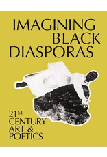 Imagining Black Diasporas: 21st-Century Art and Poetics