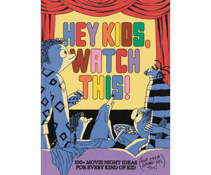絵本・児童書 HEY KIDS, WATCH THIS! Hey Kids, Watch This! 100+ Movie Night Ideas For Every Kind