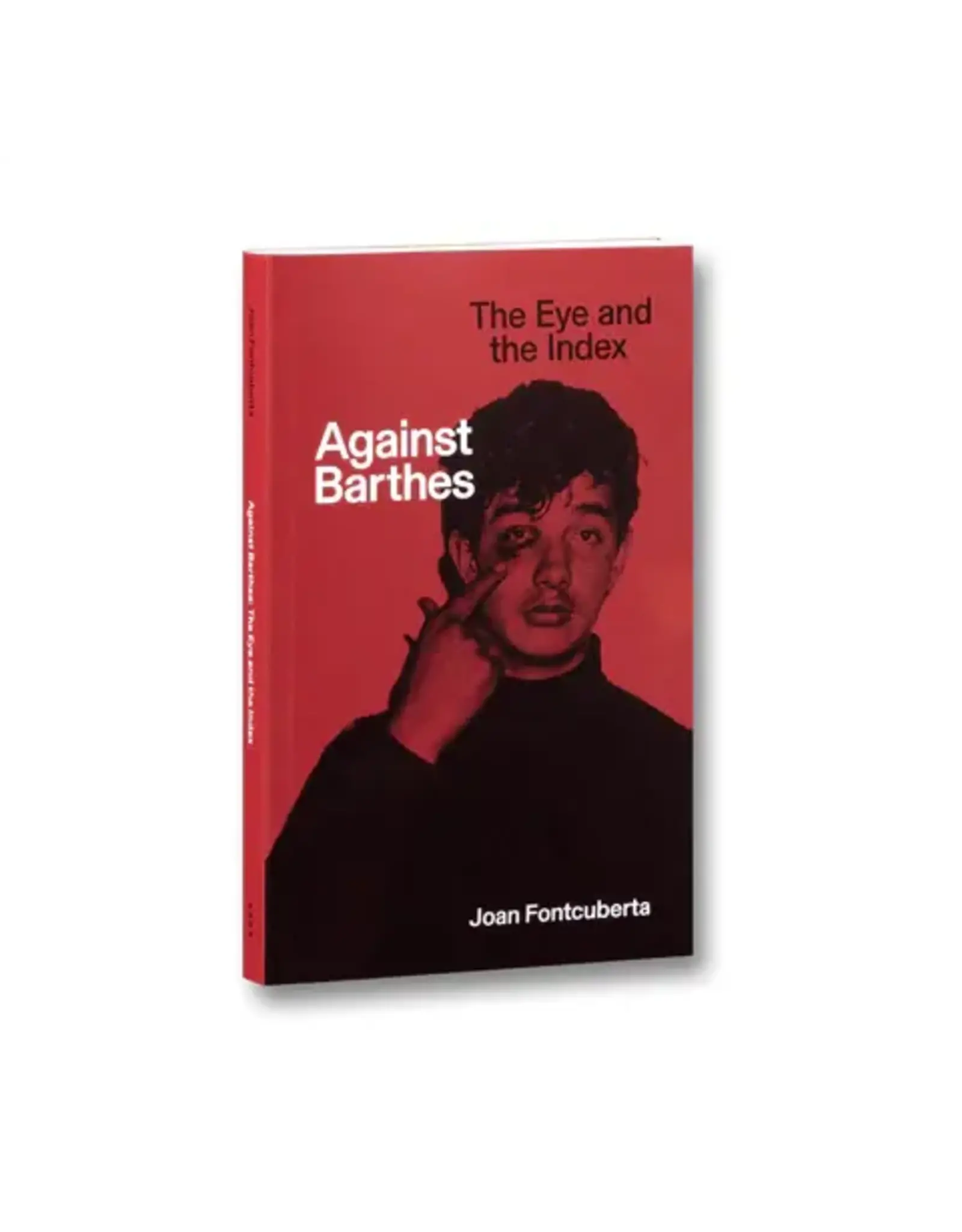 Joan Fontcuberta: Against Barthes: The Eye and the Index