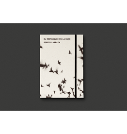 Sergio Larrain & Agnès Sire: El Rectangulo en la mano (English/French Version)