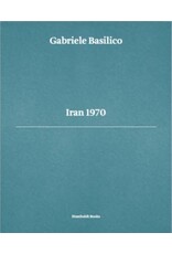Humboldt Books Gabriele Basilico: Iran 1970