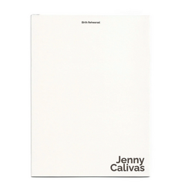 Jenny Calivas: Birth Rehearsal