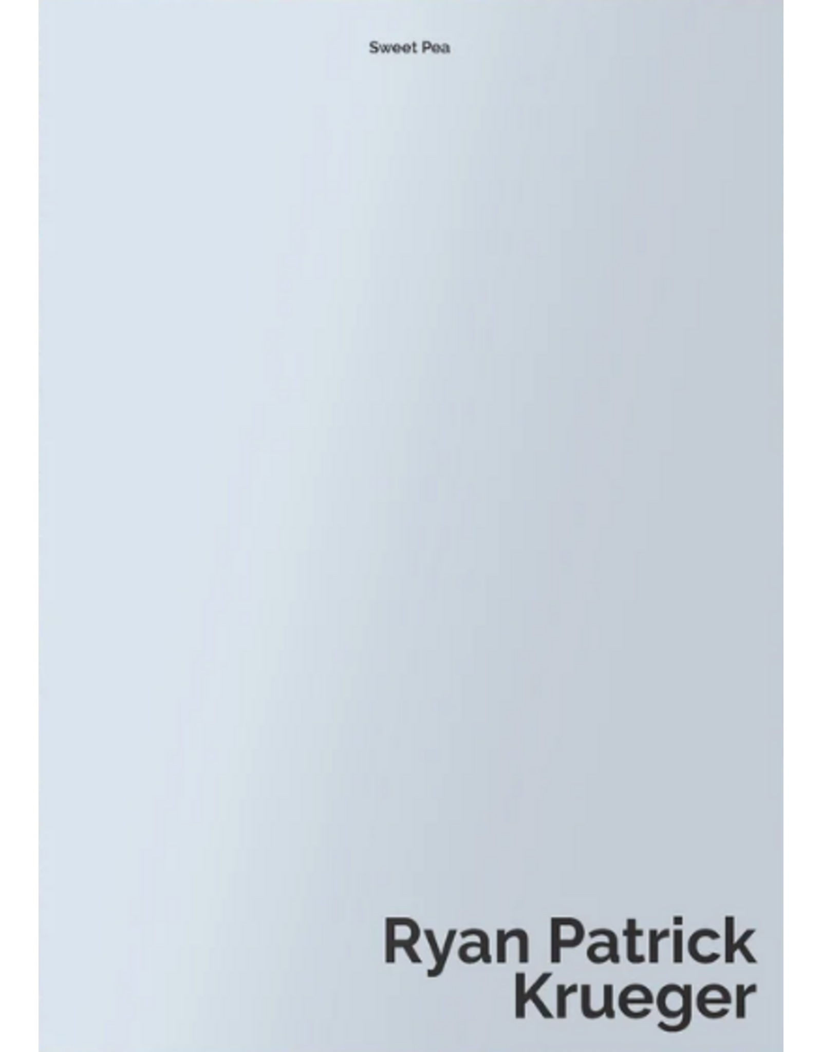 Ryan Patrick Krueger: Sweet Pea