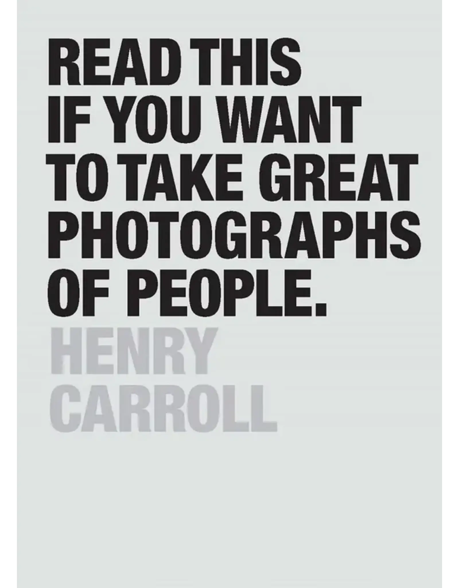 chronicle books Read This If You Want To Take Great Photographs of People