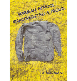 WARMAN SCHOOL: UNACCREDITED & PROUD By LA WARMAN