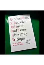 GenderFail, A Decade of Queer and Trans Liberatory Writings