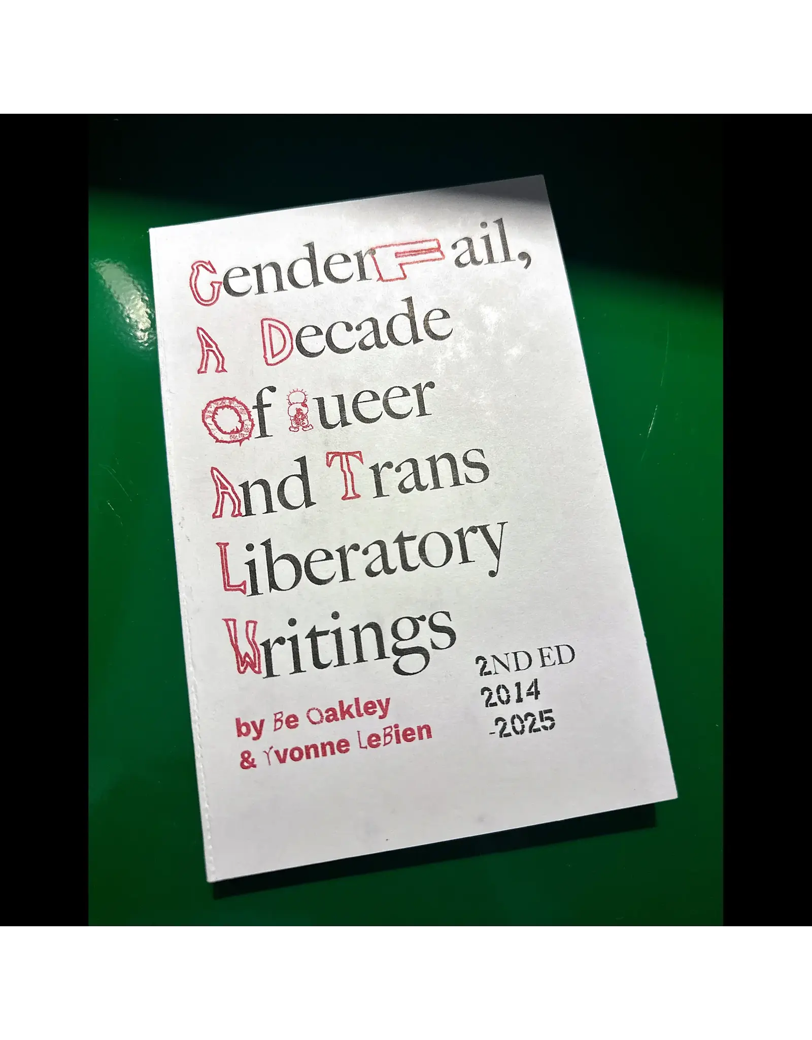 GenderFail, A Decade of Queer and Trans Liberatory Writings