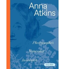 Anna Atkins: Photographer, Naturalist, Innovator