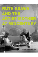 Ruth Asawa and the Artist-Mother at Midcentury