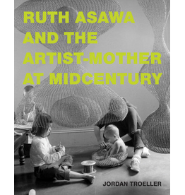 Ruth Asawa and the Artist-Mother at Midcentury