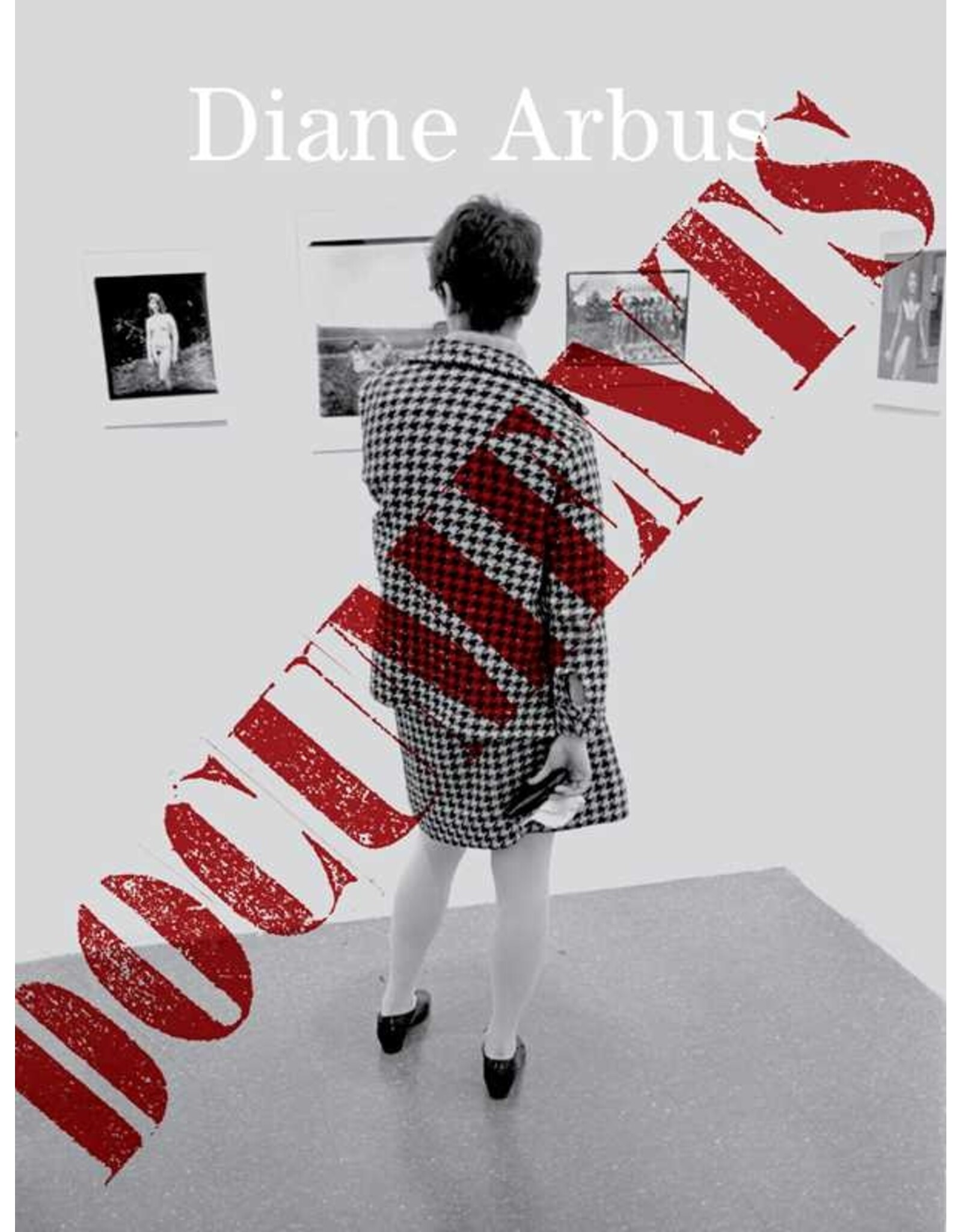 Diane Arbus: Documents