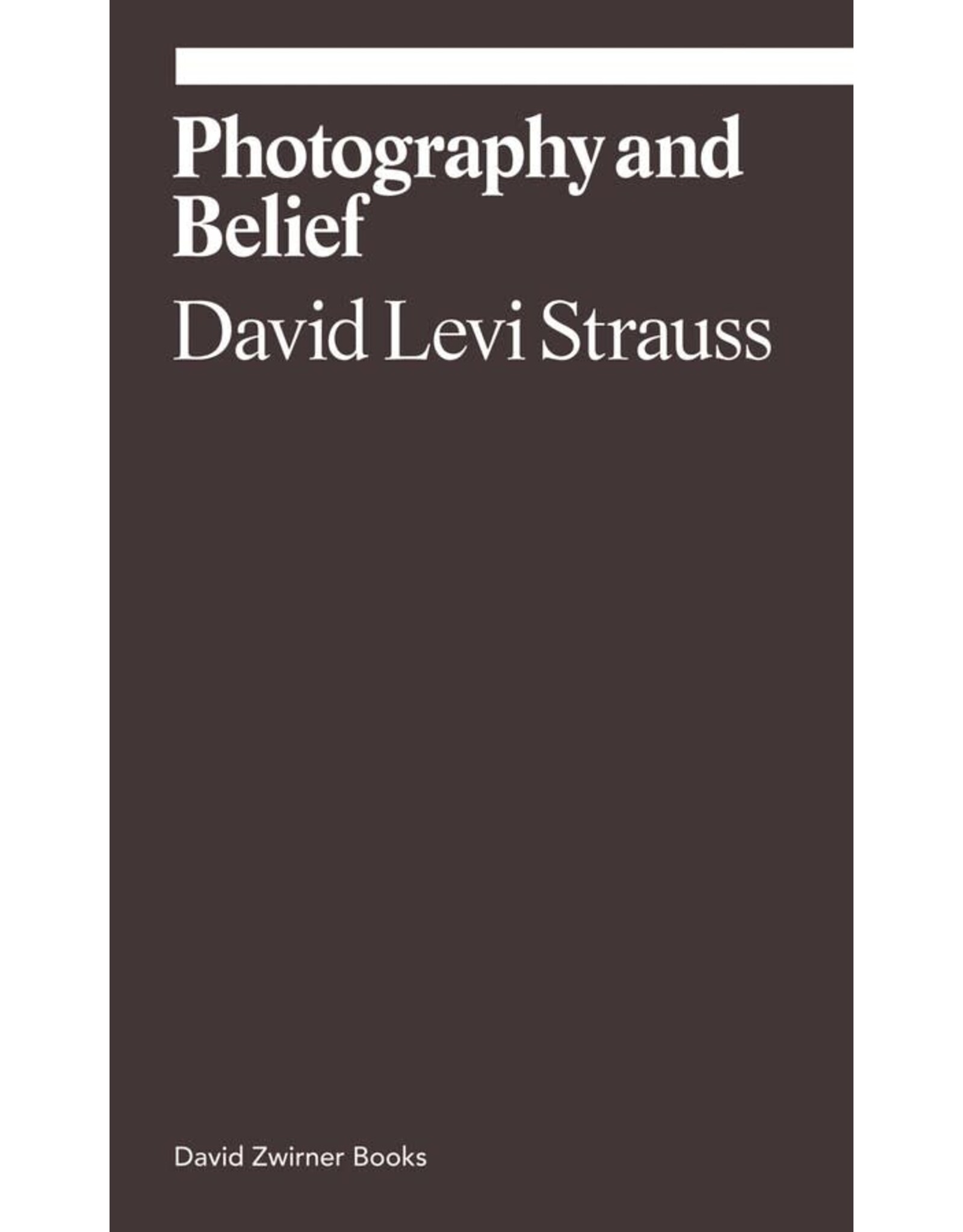 David Levi Strauss: Photography and Belief