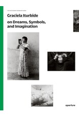 Graciela Iturbide on Dreams, Symbols, and Imagination