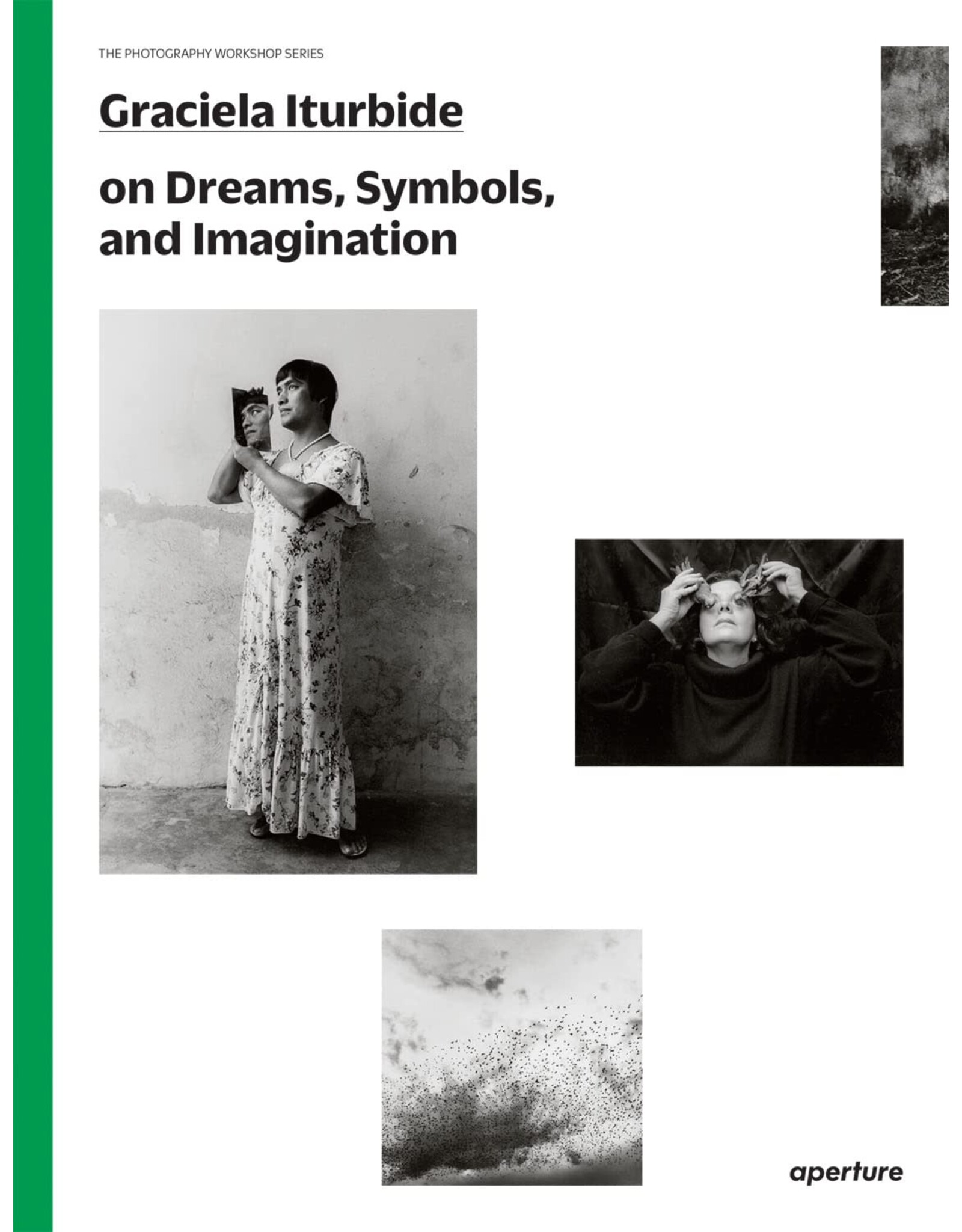 Graciela Iturbide on Dreams, Symbols, and Imagination