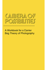 Camera of Possibilities: A Workbook for a Carrier Bag Theory of Photography