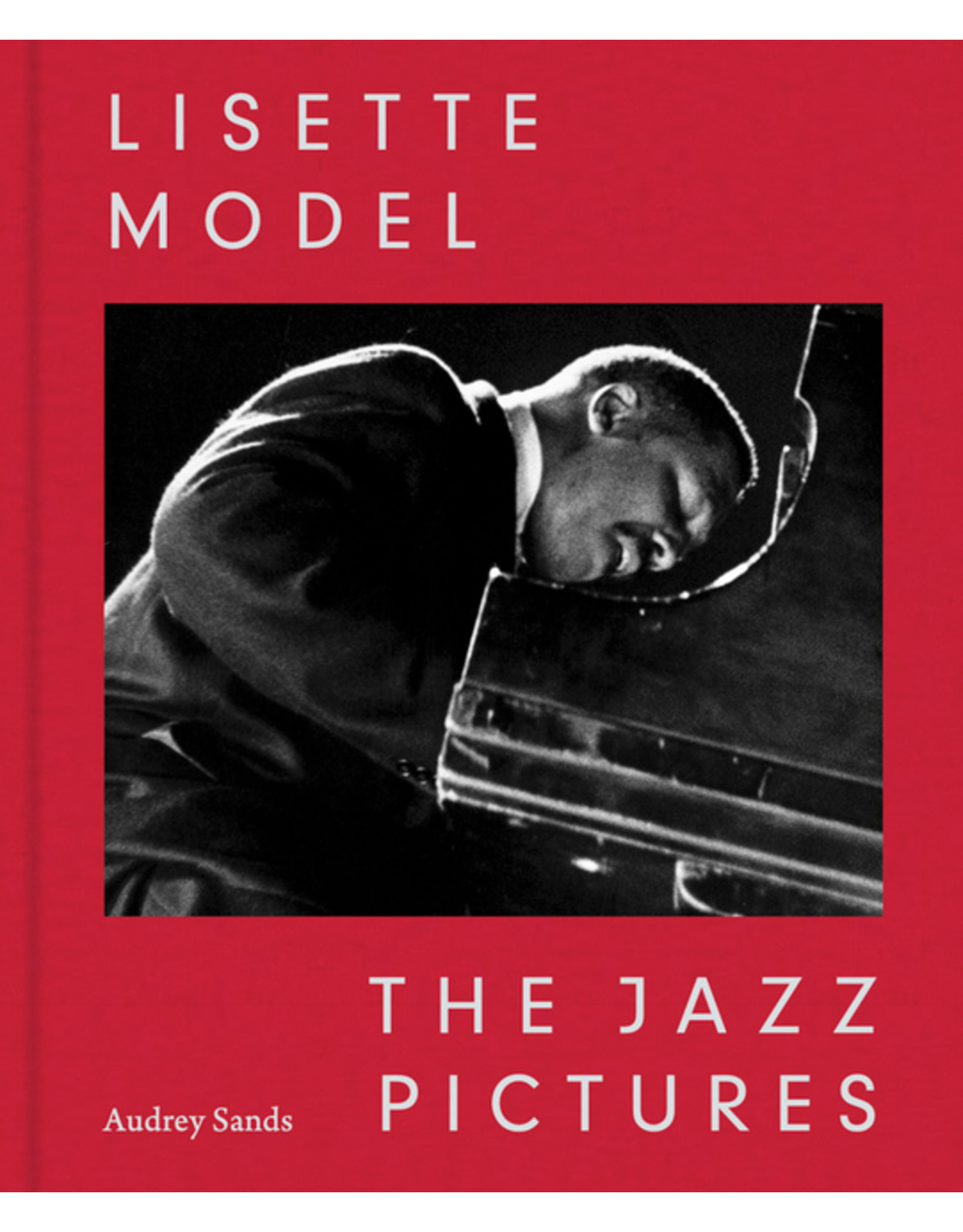 Lisette Model: The Jazz Pictures