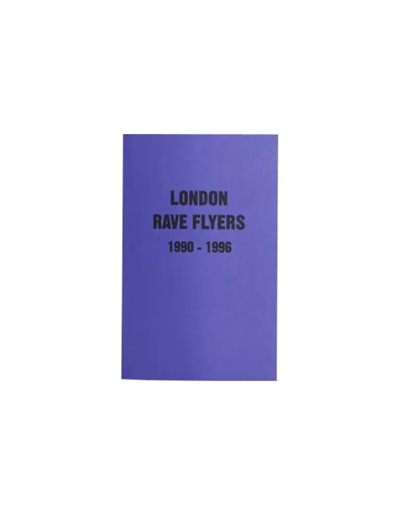 London Rave Flyers 1990-1996