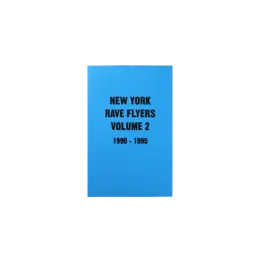 NY Rave Flyers 1990-1995 Volume 2