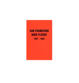 SF Rave Flyers 1991-1993