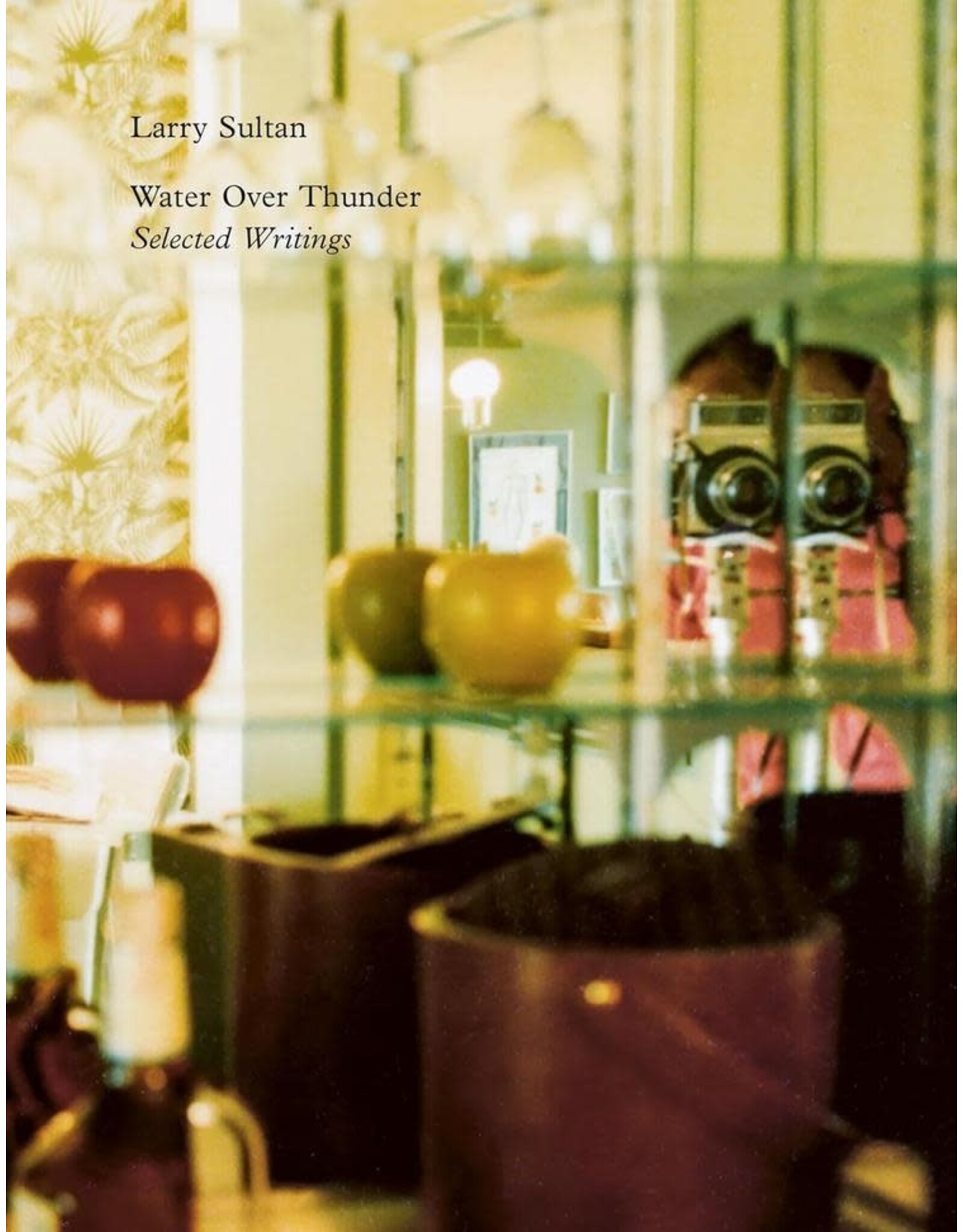 Larry Sultan: Water Over Thunder