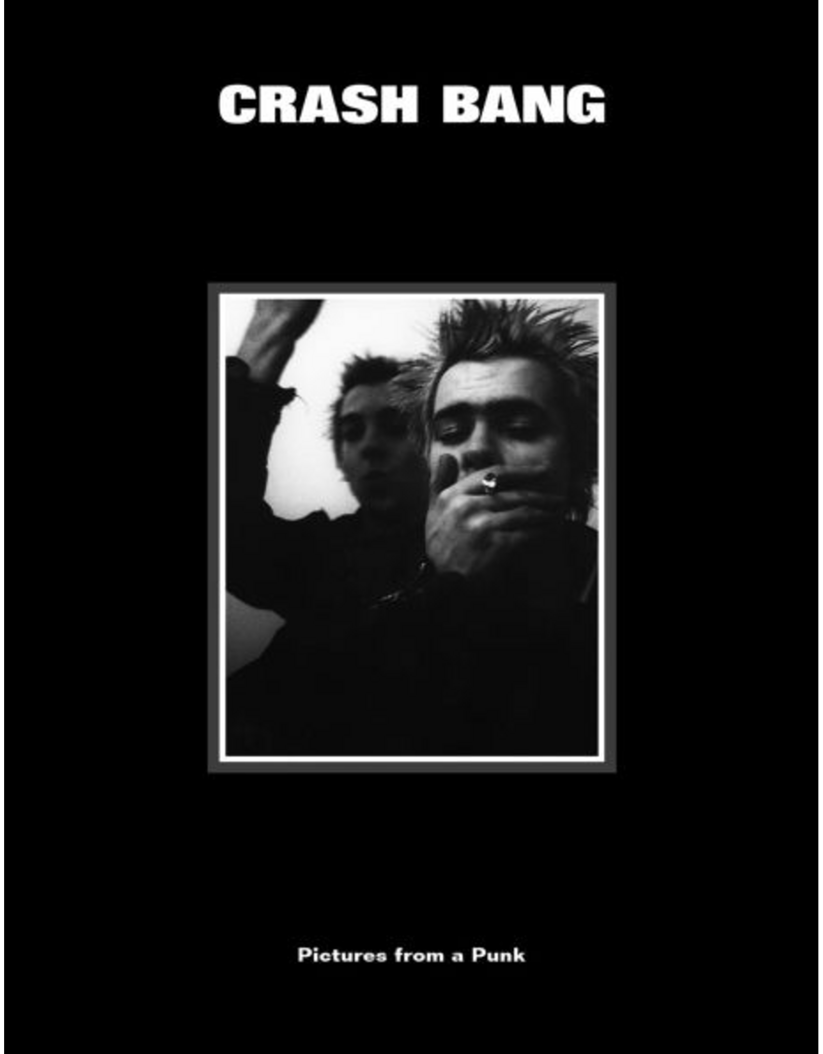 Blurring Books CRASH BANG: Pictures from a Punk 1976-1982