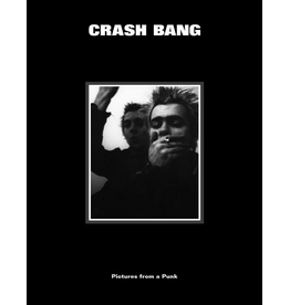 Blurring Books CRASH BANG: Pictures from a Punk 1976-1982