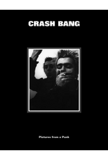 Blurring Books CRASH BANG: Pictures from a Punk 1976-1982