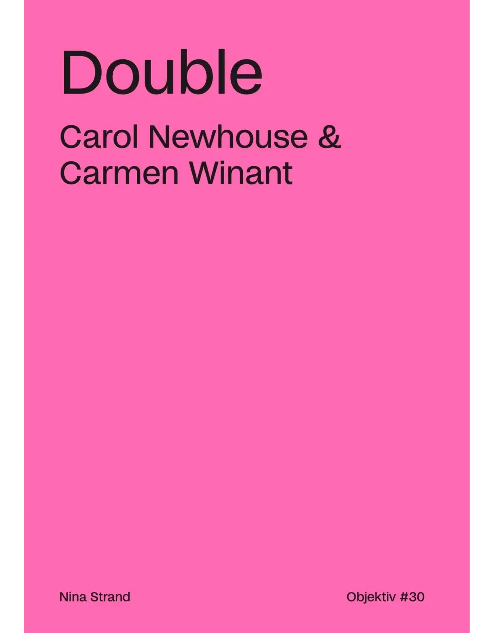 Objektiv Carol Newhouse & Carmen Winant: Double