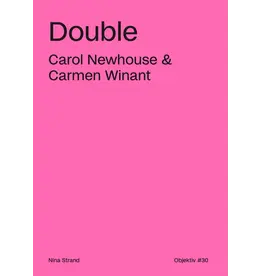 Objektiv Carol Newhouse & Carmen Winant: Double