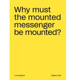 Objektiv Lucas Blalock: Why must the mounted messenger be mounted?