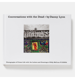 Phaidon Danny Lyon: Conversations with the Dead