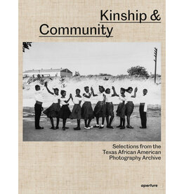 Aperture Kinship & Community: Selections from the Texas African American Photography Archive