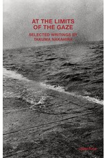 Aperture At the Limits of the Gaze: Selected writings by Takuma Nakahira