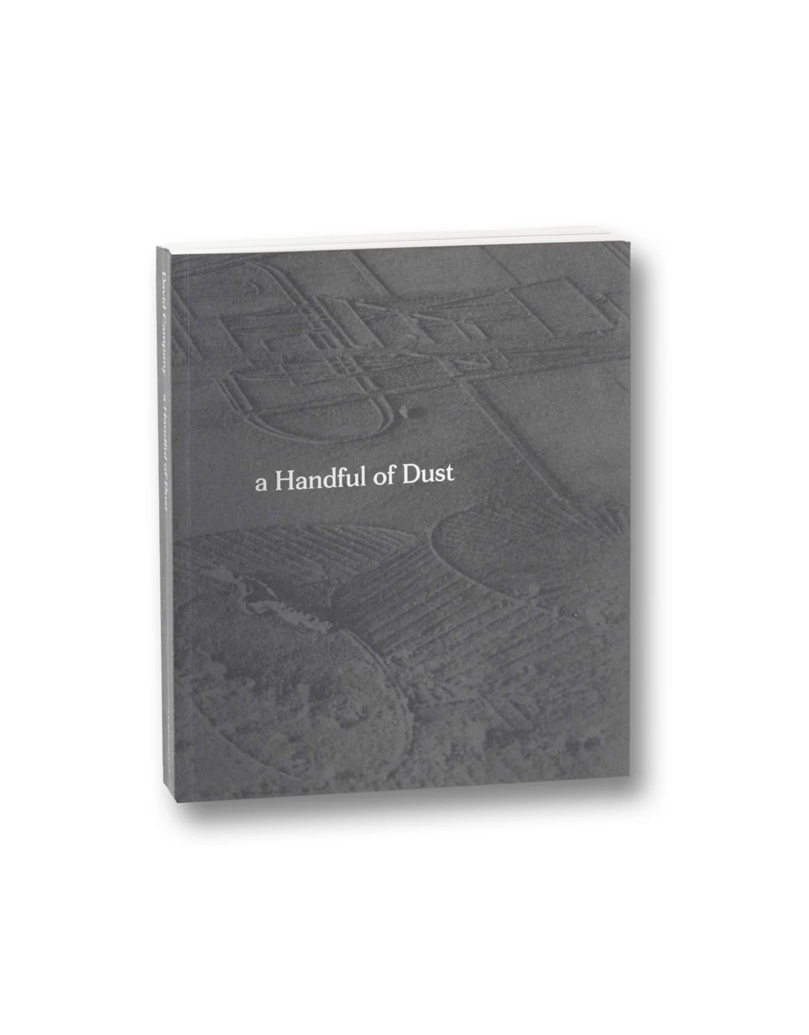 David Campany: a Handful of Dust (Second Edition)