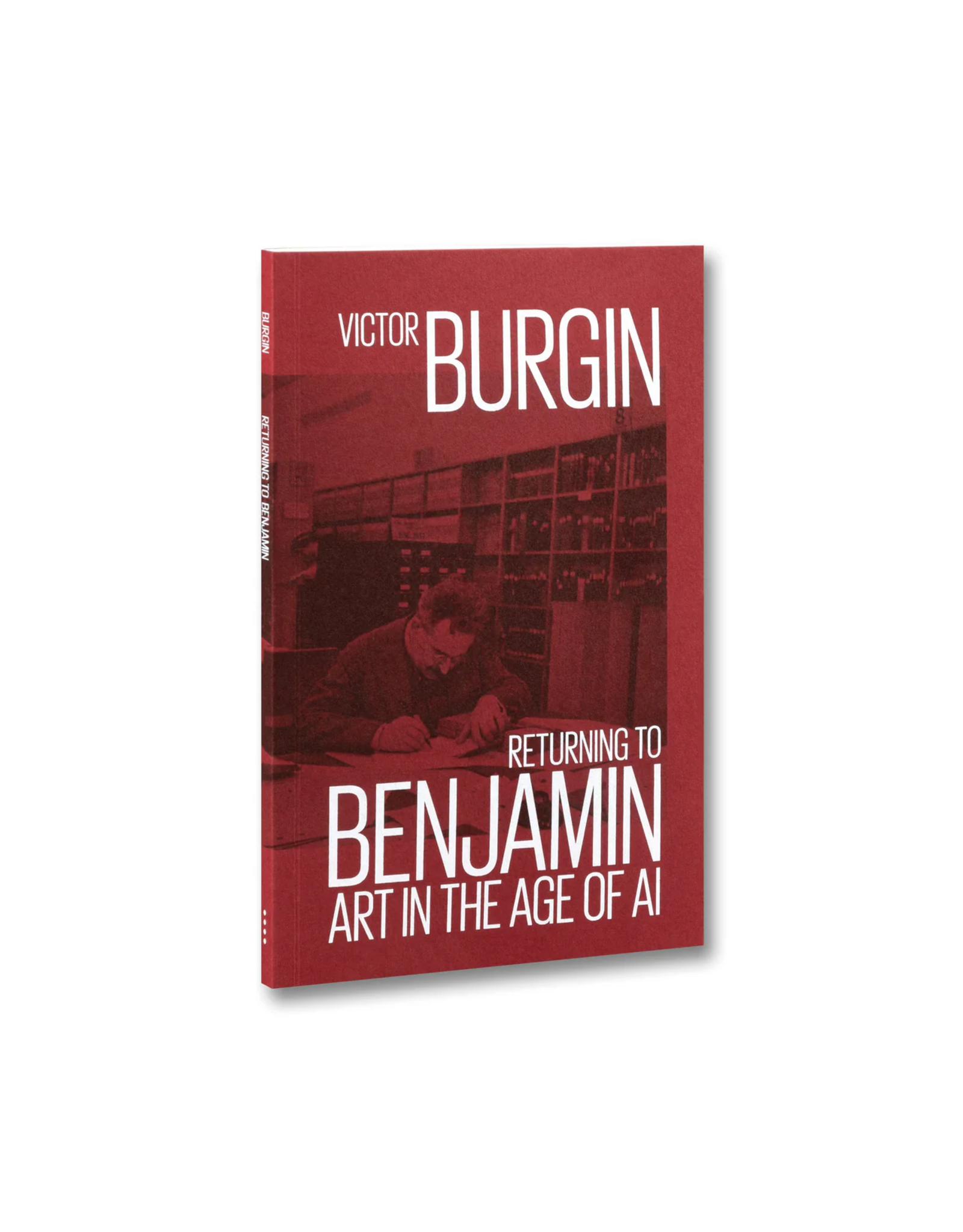 MACK Books Victor Burgin: Returning to Benjamin: Art in the Age of AI